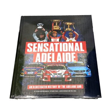 Sensational Adelaide 500 - Hard Cover Book